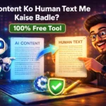 AI Content Ko Human Text Me Kaise Badle? (100% Free Tool)